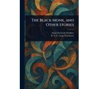 The Black Monk, And Other Stories