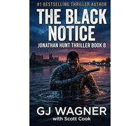The Black Notice: A Jonathan Hunt Thriller Book 8
