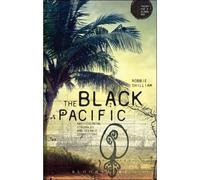 The Black Pacific: Anti-Colonial Struggles And Oceanic Connections