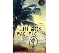 The Black Pacific: Anti-Colonial Struggles And Oceanic Connections