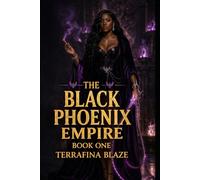 The Black Phoenix Empire Book One: Terrafina Blaze