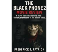 The Black Phone 2: Movie Review: In-Depth Analysis, Insights, and Critical Breakdown of the Horror Sequel