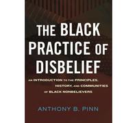 The Black Practice Of Disbelief