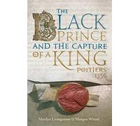 The Black Prince and the Capture of a King, Poitiers 1356