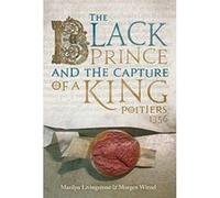 The Black Prince and the Capture of a King, Poitiers 1356