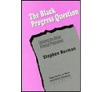 The Black Progress Question, Sage Series on Race and Ethnic Relations, Vol 9 Stephen Burman (Auteur)