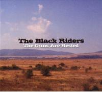The Black Riders - The Guns are Rested [Import]