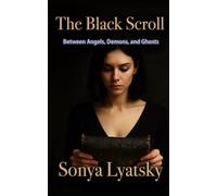 The Black Scroll: Tales of Ghosts, Angels, and Demons. Short Story Collection