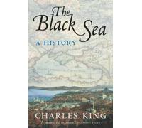 The Black Sea: A History [Paperback] NEUF