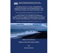 The Black sea at a legal crossroads perspectives from the international law, european union law and national law. Paper of the international association of the law of the sea