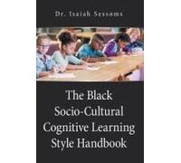 The Black Socio-Cultural Cognitive Learning Style Handbook