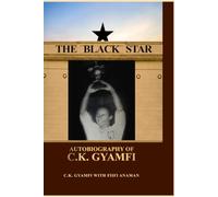 The Black Star: Autobiography of C.K. Gyamfi