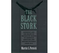 The Black Stork: Eugenics and the Death of "Defective" Babies in American Medicine and Motion Pictures since 1915