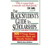 The Black Student's Guide to Scholarships, BECKHAM'S GUIDE TO SCHOLARSHIPS FOR BLACK AND MINORITY STUDENTS