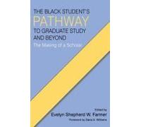 The Black Student's Pathway To Graduate Study And Beyond