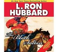 The Black Sultan by L. Ron Hubbard L. Ron Hubbard (Auteur)