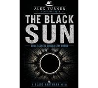 The Black Sun: An Alex Turner Thriller