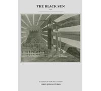 The Black Sun, L45: A Triptych for Solo Piano