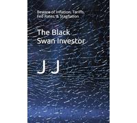 The Black Swan Investor: Beware of Inflation, Tariffs, Fed Rates, & Stagflation
