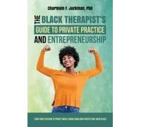 The Black Therapist's Guide To Private Practice And Entrepreneurship