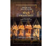 The Black Travel Guide to San Francisco: A Love Letter From a Bayview Girl - Real Talk, Real Spots, Real Black SF