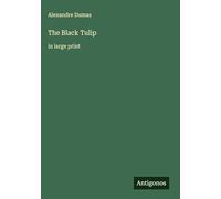 The Black Tulip: in large print