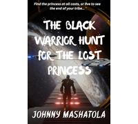The Black Warrior Hunt for the Lost Princess