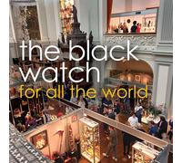 The Black Watch For All the World (CD) Album