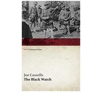 The Black Watch (Wwi Centenary Series)