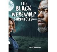 THE BLACK WEREWOLF CHRONICLES BOOK 1