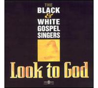 The Black & White Gospel Singers - Look to God