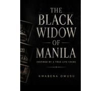 The Black Widow of Manila: Inspired By a True Life Crime
