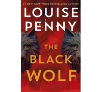 The Black Wolf the brilliant new Chief Inspector Gamache novel - Louise Penny - Hodder & Stoughton - ebook (ePub) - Livre