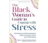 The Black Womans Guide to Coping with Stress by Cheryl Giscombe Cheryl Giscombe (Auteur)