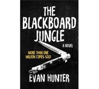 The Blackboard Jungle by Evan Hunter Evan Hunter (Auteur)