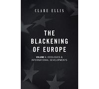 The Blackening of Europe: Ideologies & International Developments