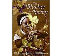 The Blacker the Berry, Ala Notable Children's Books. Middle Readers Joyce Carol Thomas (Auteur)