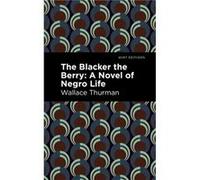 The Blacker the Berry by Wallace Thurman Wallace Thurman (Auteur)