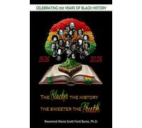 The Blacker the History the Sweeter the Truth: Celebrating 100 Years of Black History