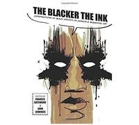 The Blacker The Ink: Constructions Of Black Identity In Comics And Sequential Art