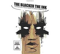The Blacker The Ink: Constructions Of Black Identity In Comics And Sequential Art