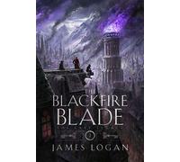 The Blackfire Blade The Last Legacy Book 2 - James Logan - Arcadia - ebook (ePub) - Livre