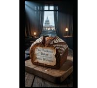 The Blackout Baker: A tale of courage, coded messages, and survival in Blitz-era London