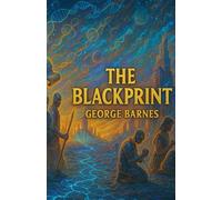 The Blackprint: What We Built. What Was Stolen. What We Must Create.