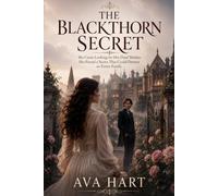 THE BLACKTHORN SECRET: She came looking for her dead mother. She found a secret that could destroy an entire family.