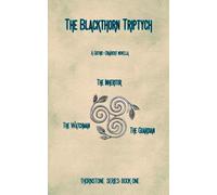 The Blackthorn Triptych: A Gothic-Draíocht Novella