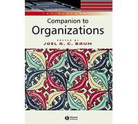 The Blackwell Companion To Organizations