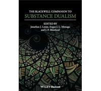 The Blackwell Companion to Substance Dualism