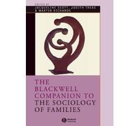 The Blackwell Companion To The Sociology Of Families
