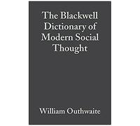 The Blackwell Dictionary Of Modern Social Thought